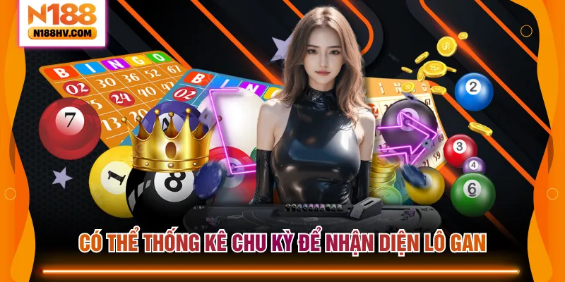 Có thể thống kê chu kỳ để nhận diện lô gan