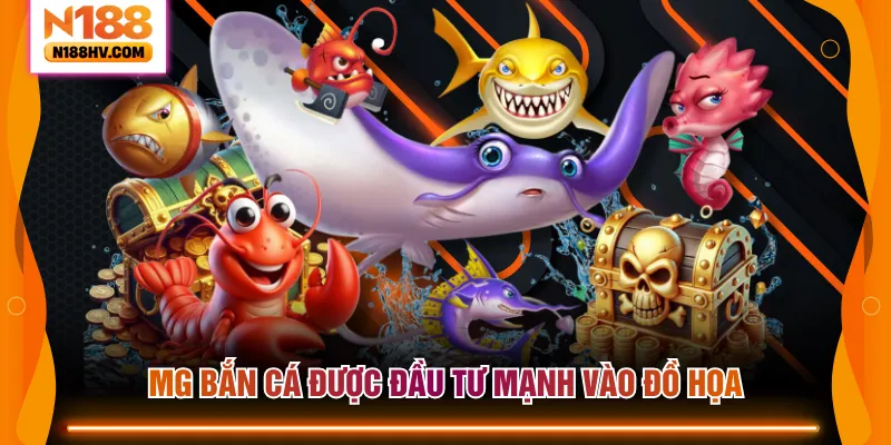 MG bắn cá được đầu tư mạnh vào đồ họa